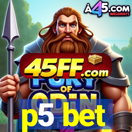 p5 bet
